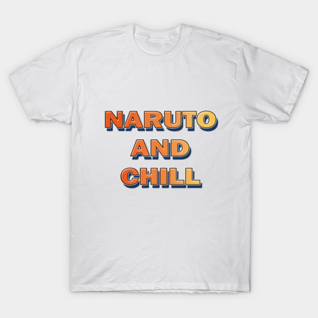 Naruto and Chill T-Shirt-TOZ